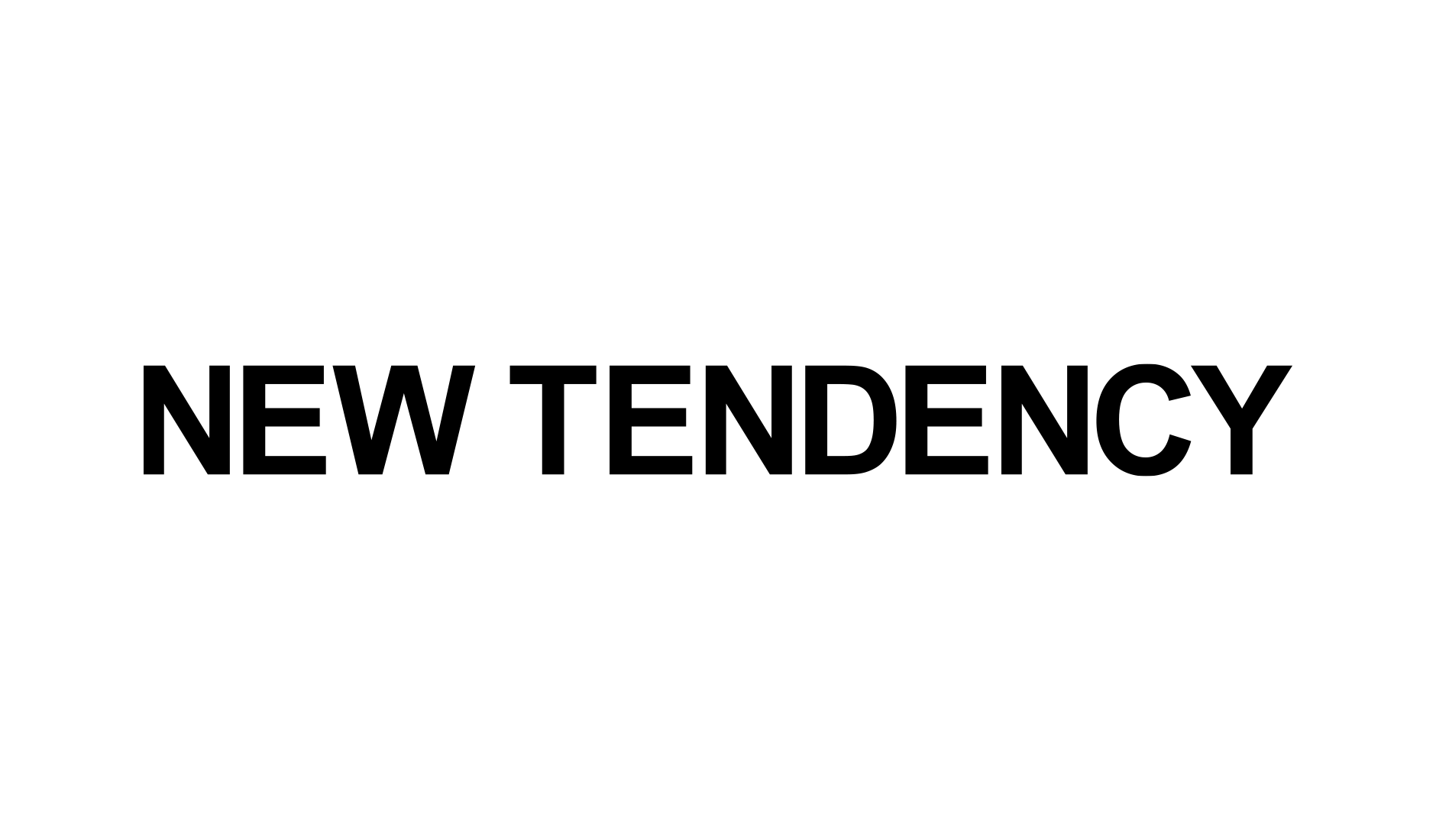 NEW TENDENCY - About